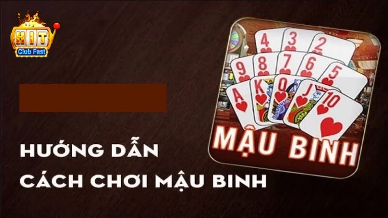 Những quy tắc cần biết khi chơi Mậu Binh tại Hitclub